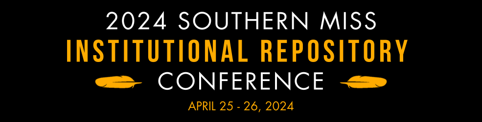 A black banner with white and gold text and two horizontal gold feathers has the following text: 2024 Southern Miss Institutional Repository Conference. April 25 and 26, 2024.